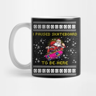 Santa Paused Skateboarding To Be Here for Skater Mug